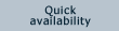 Quick availability