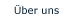 &Uuml;ber Uns