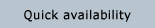 Quick availability